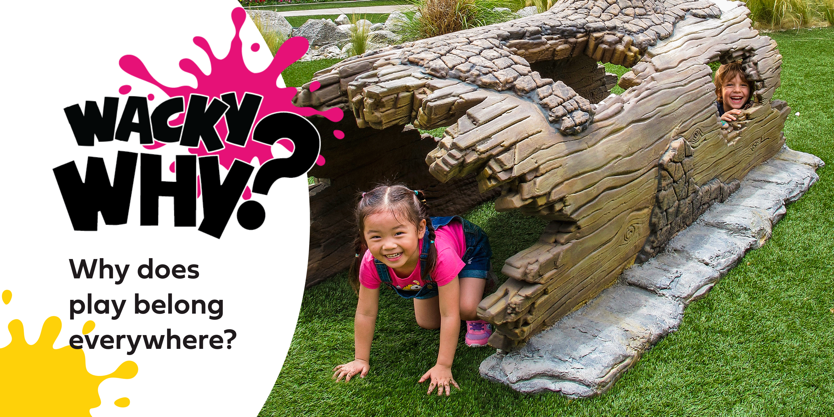 Wacky Why #9: Why Does Play Belong Everywhere?